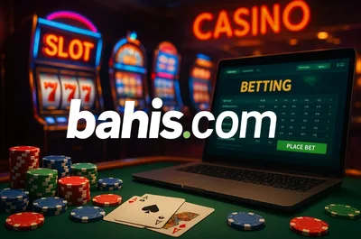 Bahis.com Güncel Giriş Adresi 2025
